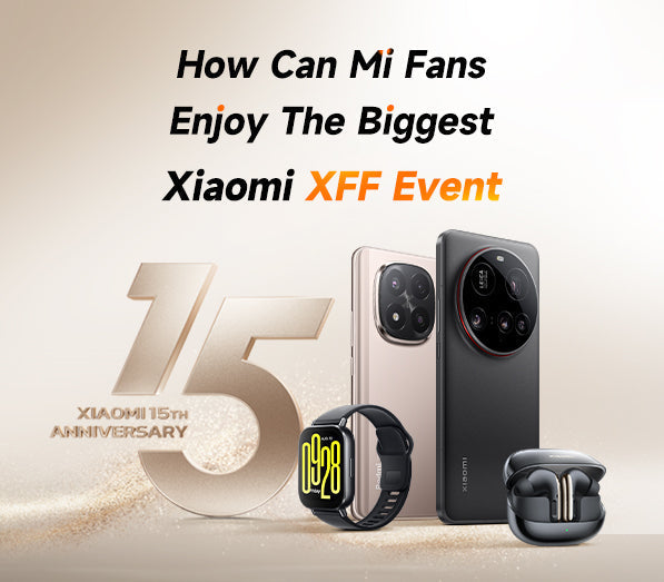 How Can Mi Fans Enjoy the Biggest Xiaomi XFF Event?