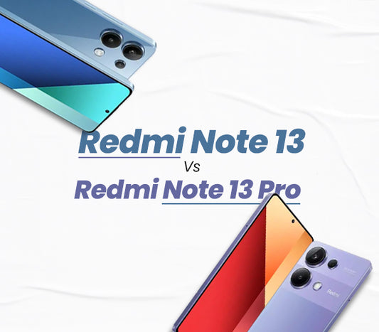 Redmi Note 13 Vs Redmi Note 13 Pro Comparison