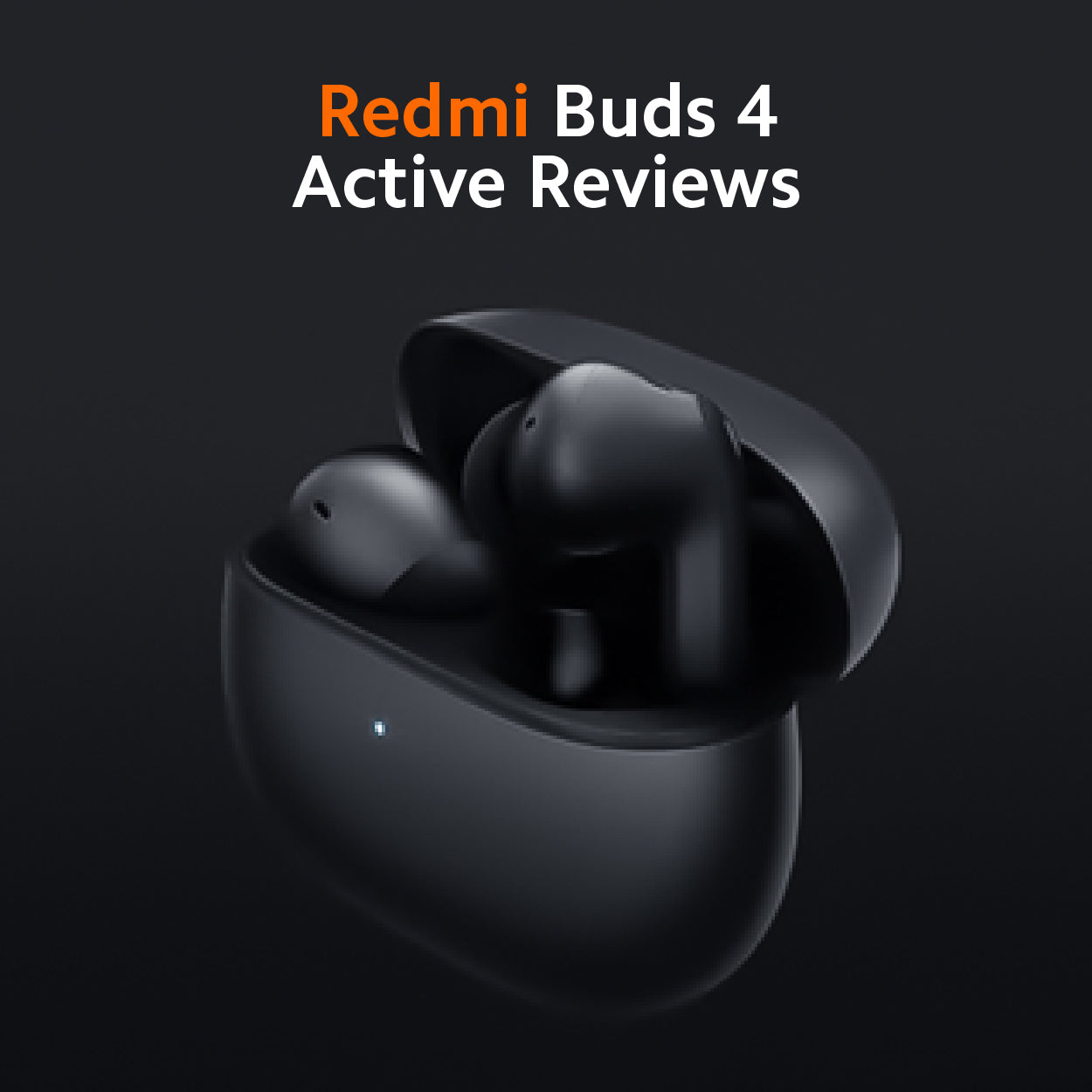 Redmi Buds 4 Active Reviews