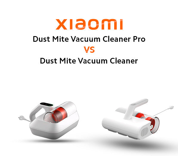 Xiaomi Dust Mite Vacuum Cleaner V/S Xiaomi Dust Mite Vacuum Cleaner Pro