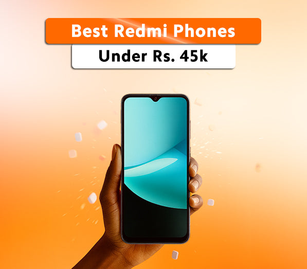 Best Redmi Phones Under Rs. 45,000 in Pakistan 2025