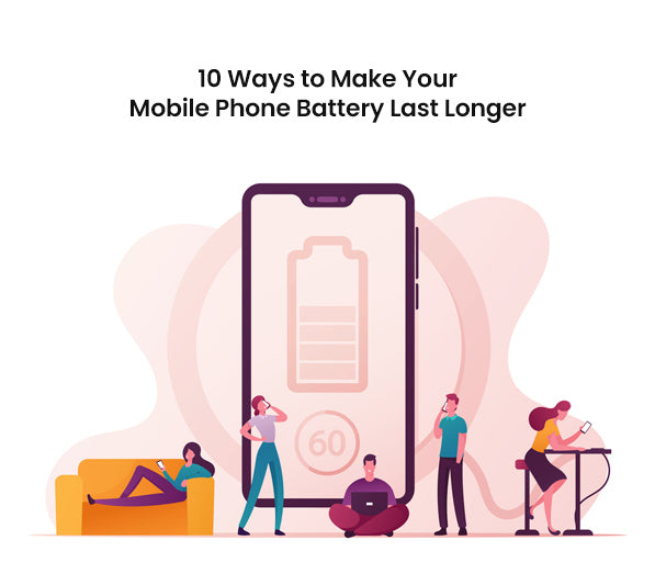 10 Ways to Make Your Mobile Phone Battery Last Longer