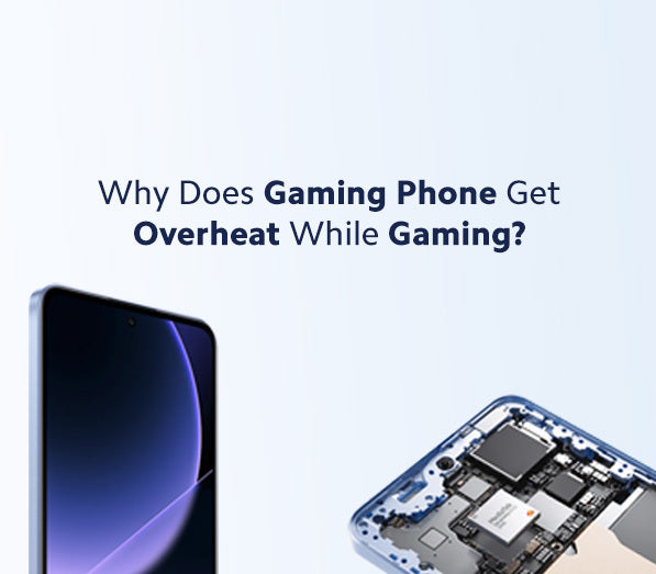 Why Does Gaming Phone Get Overheat While Gaming