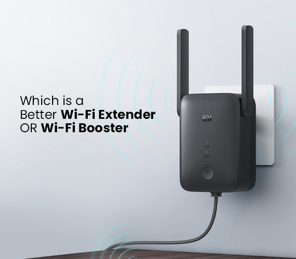 Which is a Better Wi-Fi Extender OR Wi-Fi Booster?