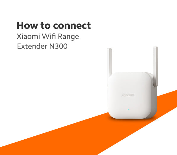 How to connect Xiaomi Wifi Range extender N300?