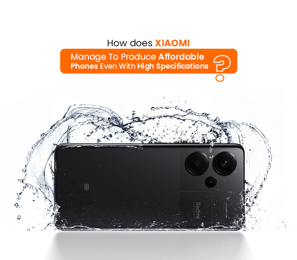 How does Xiaomi Manage to Produce affordable phones even with high specification