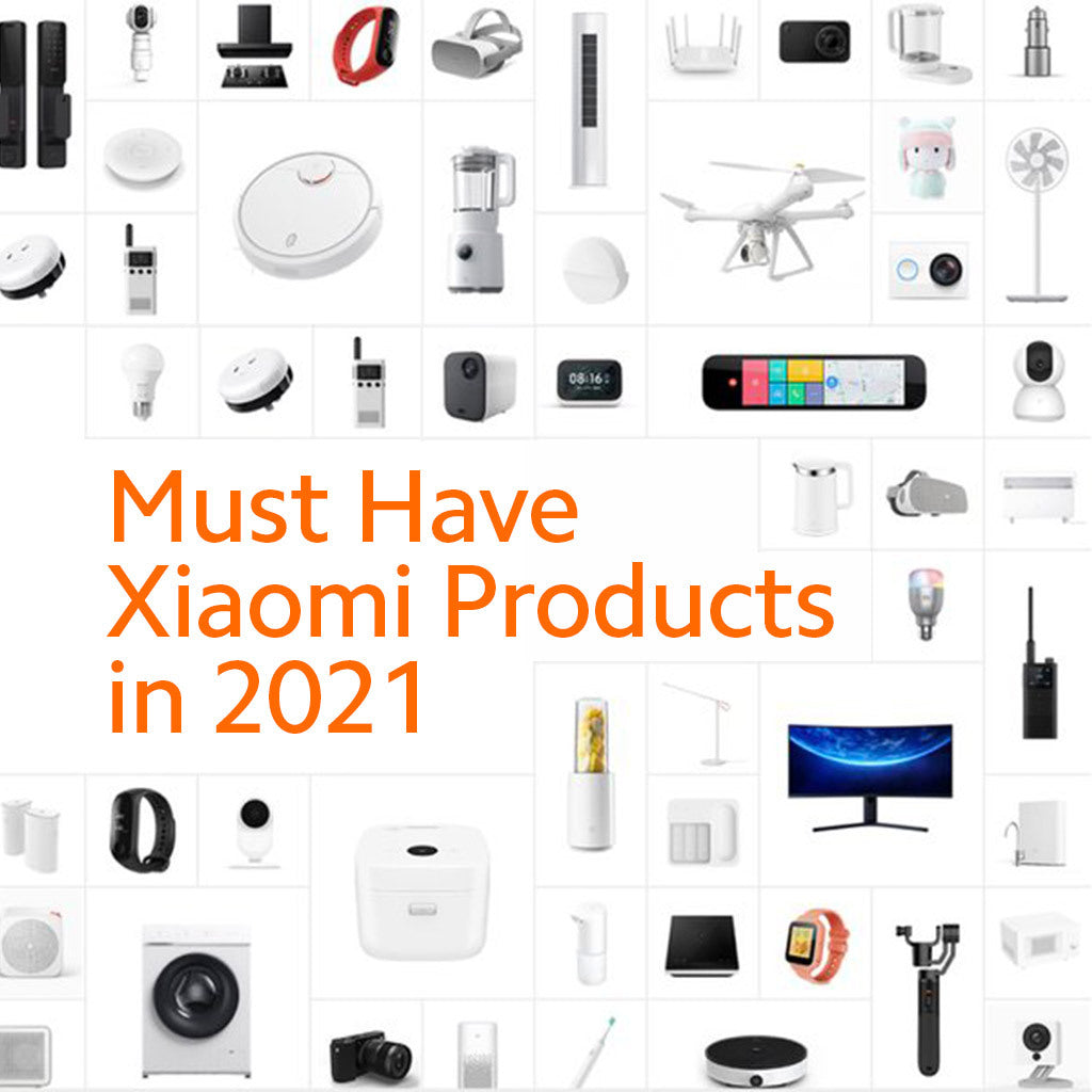 Must Have Xiaomi Products In 2021 for Your Home