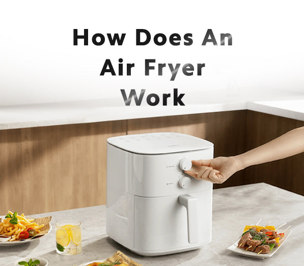 How Does the Xiaomi Air Fryer Work?