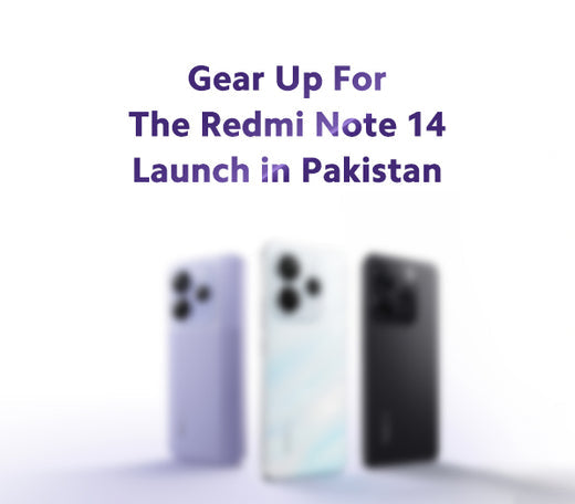 Gear Up for the Redmi Note 14 Launch in Pakistan