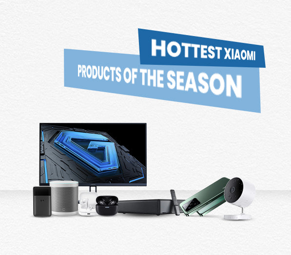 Explore the hottest Xiaomi products of the Season