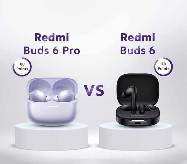 Redmi Buds 6 Pro V/s Redmi Buds 6