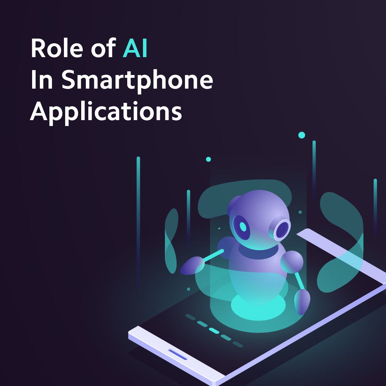 The Role of AI in Smartphone Applications