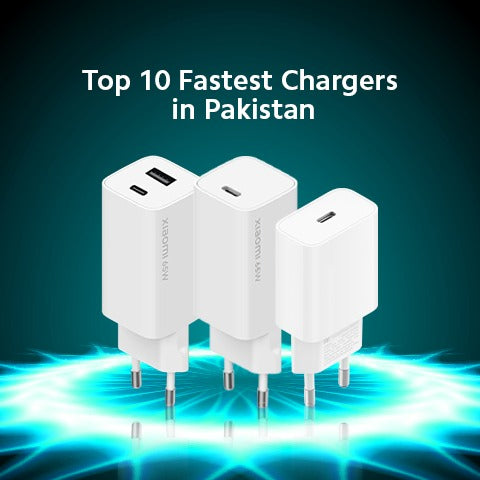 Top 10 Faster Charger in Pakistan
