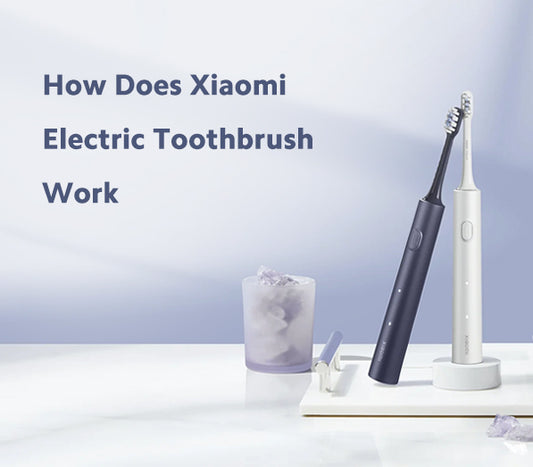 How Does Xiaomi Electric Toothbrush Work