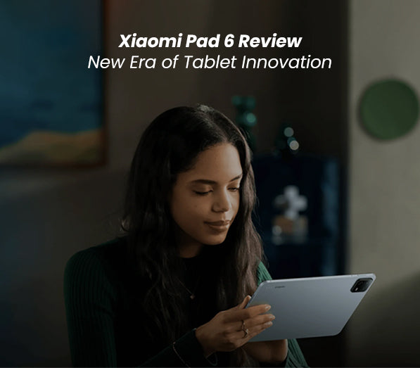 Xiaomi Pad 6 Review- New Era of Tablet Innovation