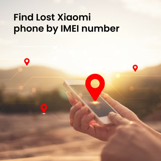 How can I Find  Lost Xiaomi Phone by IMEI Number?
